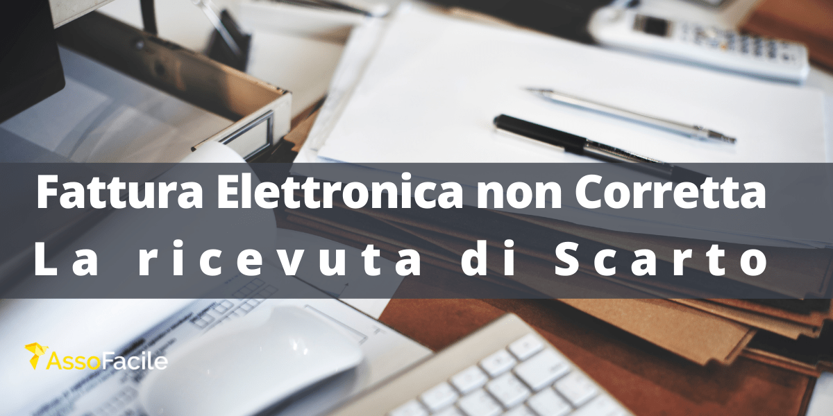 Fattura Elettronica NON corretta. La Ricevuta di Scarto!