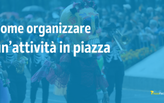 Quali adempimenti dobbiamo espletare per organizzare un attività sociale in una piazza pubblica?