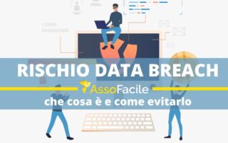 Cosa si intende per Data Breach? Evita il rischio Data Breach con il software Assofacile