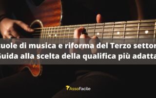 Scuole di musica e riforma del Terzo settore. Guida alla scelta della qualifica più adatta!