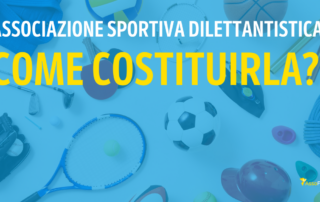 Come costituire un’Associazione sportiva Dilettantistica ASD?