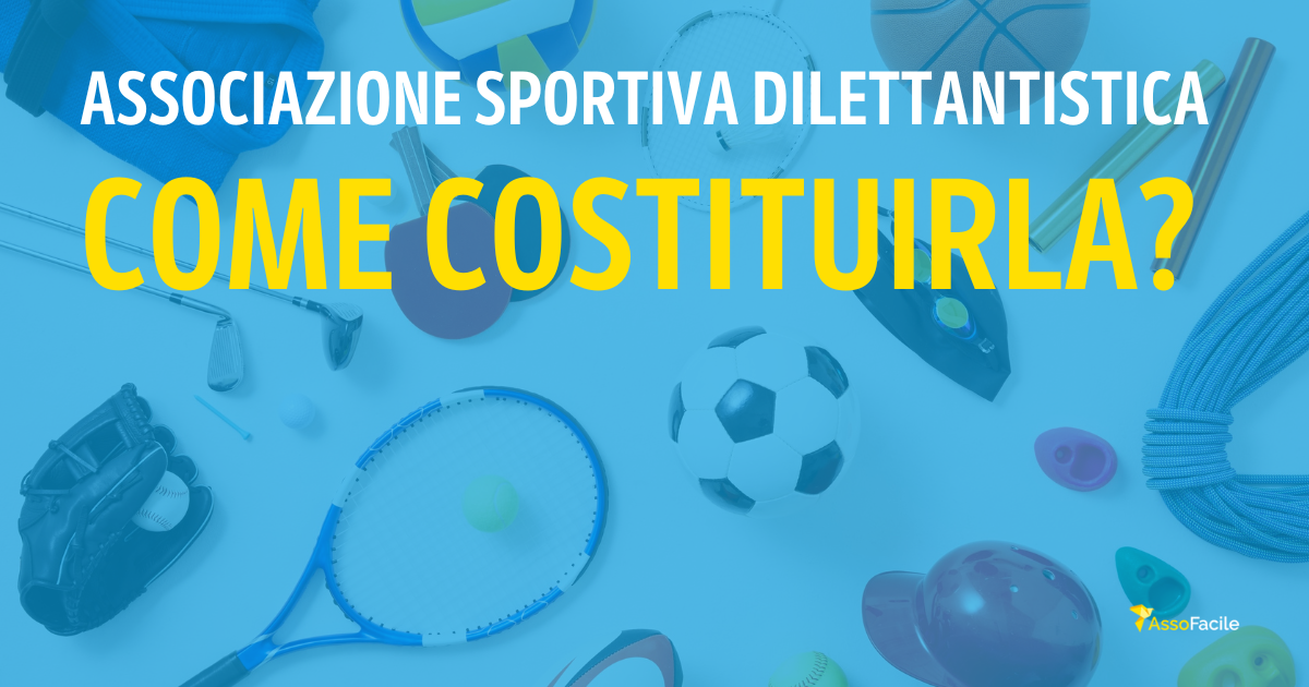Come costituire un’Associazione sportiva Dilettantistica ASD?