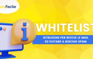Whitelist. Istruzioni per ricevere le mail ed evitare il rischio SPAM