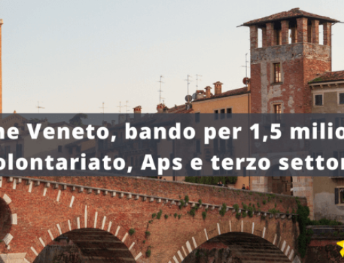 Regione Veneto, bando per 1,5 milioni per volontariato, Aps e fondazioni del terzo settore