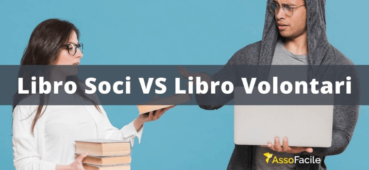 Libro Soci VS Libro Volontari: cosa sono e in cosa si differenziano?