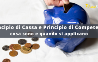 Principio di cassa e principio di competenza: guida completa.