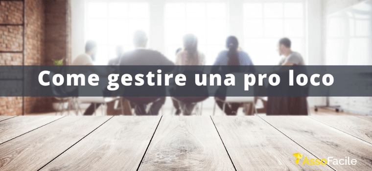 Come gestire una ProLoco? Guida completa alla gestione delle proloco