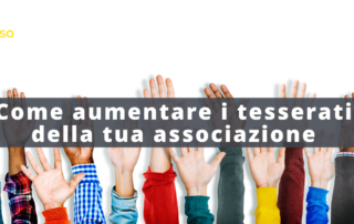 come aumentare i tesserati dalla tua associazione