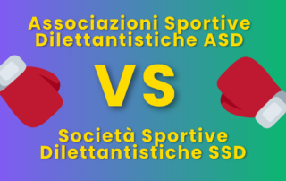 Associazioni Sportive Dilettantistiche (ASD) VS Società Sportive Dilettantistiche (SSD)