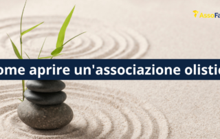 Come aprire un'associazione olistica in sei mosse: obiettivi e organizzazione.