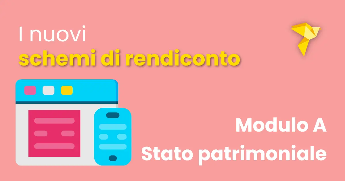 Modulo A: cosa è e cosa includere nello stato patrimoniale dei nuovi schemi di bilancio?