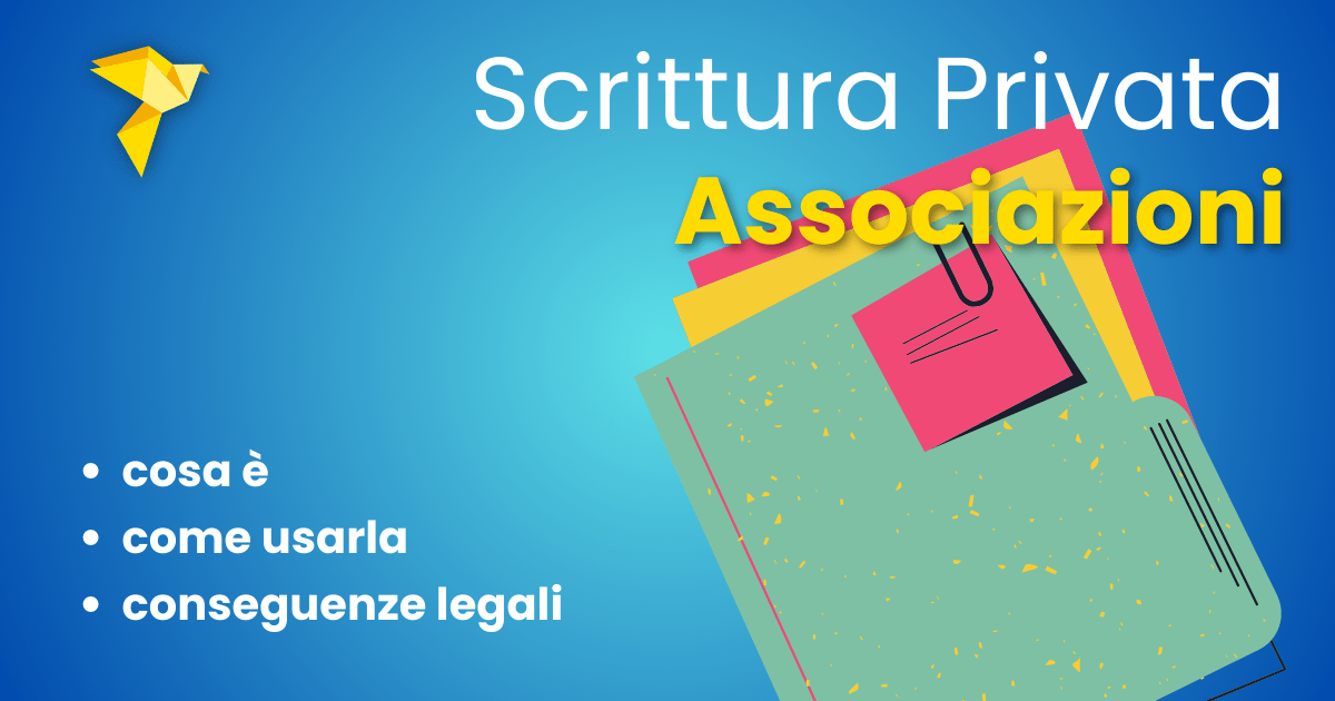 Scrittura privata associazioni: quando utilizzarla e cosa comporta?