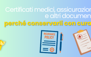 Certificati medici, assicurazioni e altri documenti: perché conservarli?