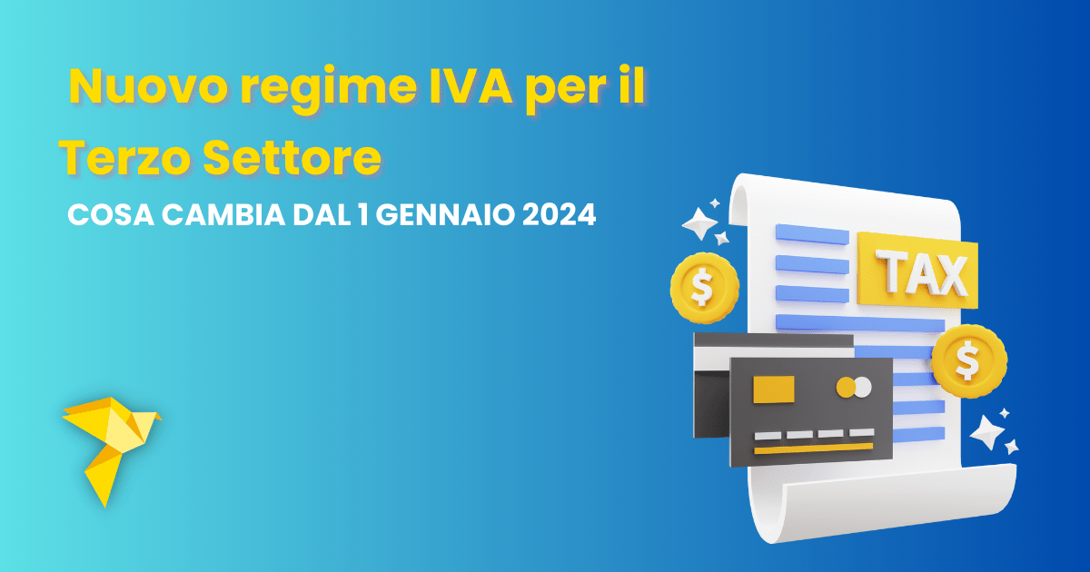 Nuovo regime IVA per il Terzo Settore: cosa cambia per le associazioni dal primo gennaio 2024?