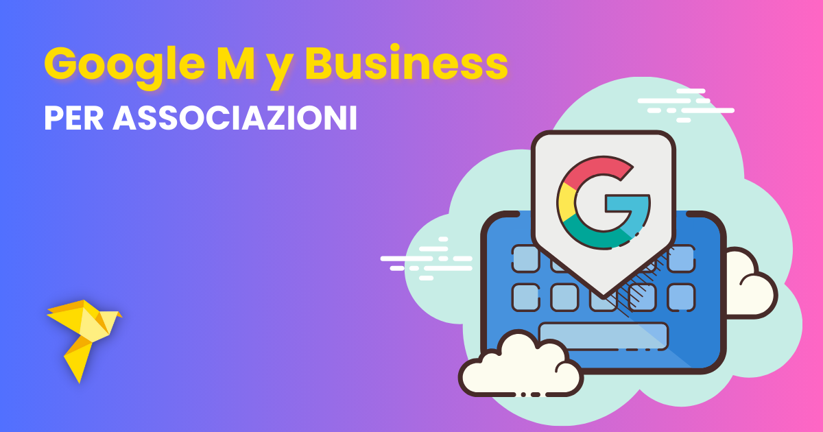 Google My Business per associazioni: la tua associazione GRATIS in prima pagina