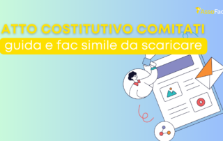 Atto costitutivo di comitato: tutto quello che c’è da sapere e fac simile da scaricare gratuitamente